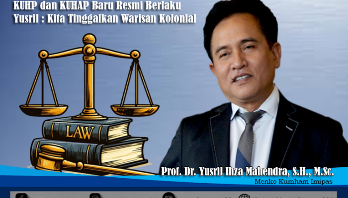 KUHP dan KUHAP Baru Resmi Berlaku, Yusril : Kita Tinggalkan Warisan Kolonial